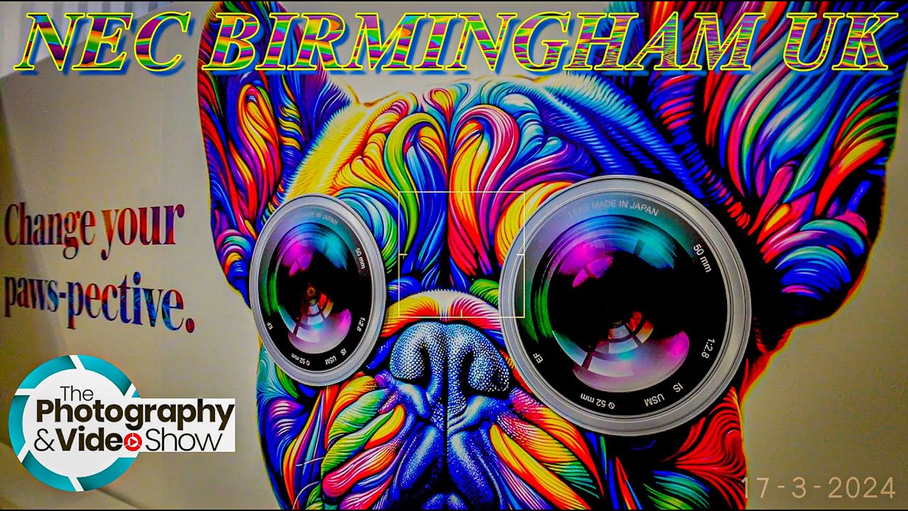 The Photography & Video Show 2024 NEC Birmingham 🇬🇧 UK