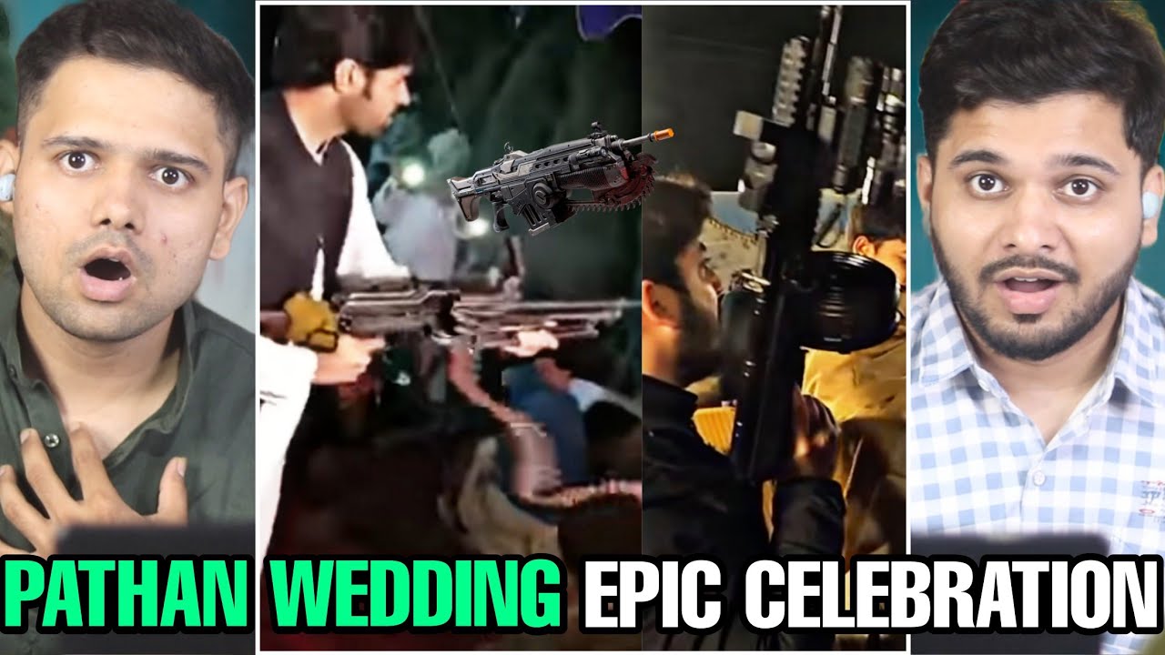 WTF! PATHAN WEDDING FIRING IN PAKISTAN - INDIAN REACTION