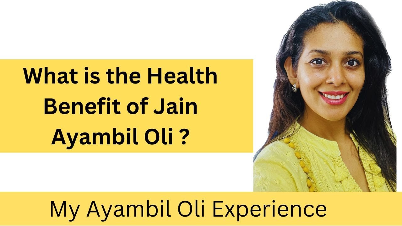 What Are The Health benefits of Jain Fast Ayambil Oli | Mona Nahata
