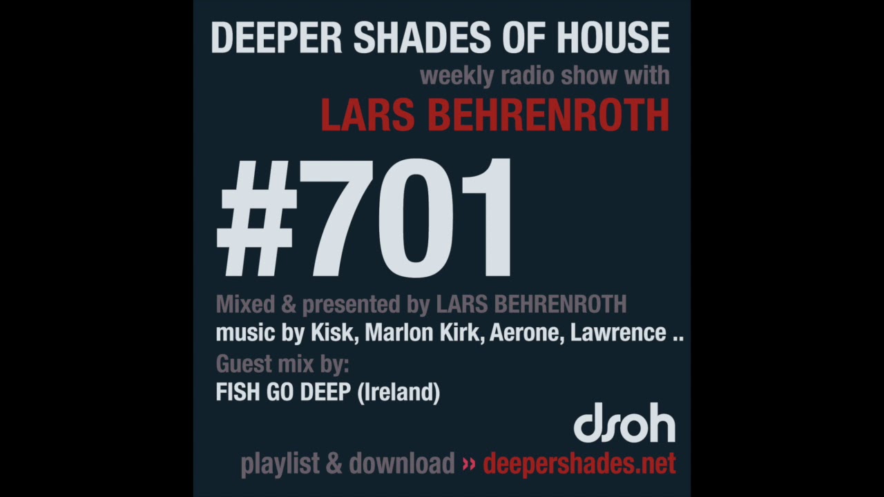 Deeper Shades Of House 701 w/ excl. guest mix by FISH GO DEEP