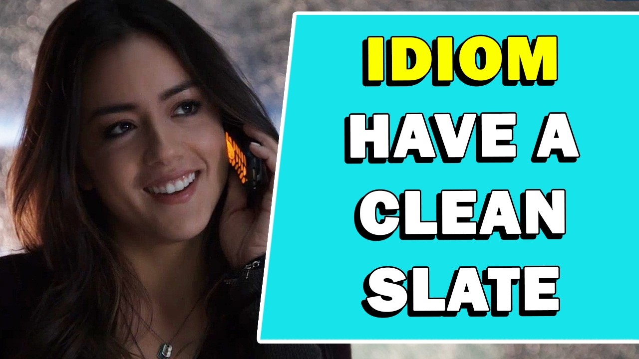 Idiom 'Have A Clean Slate' Meaning