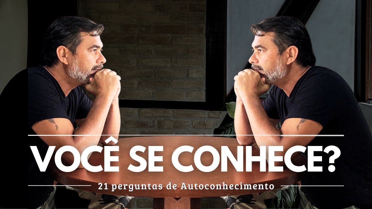 21 perguntas sobre AUTOCONHECIMENTO que farão você se conhecer melhor