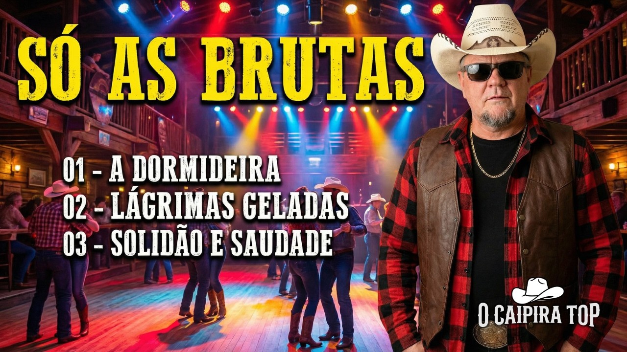 SÓ AS BRUTAS: 3 Batidões Sertanejos para o seu Churrasco 🎸🔥#oscaipiratop #modão2026
