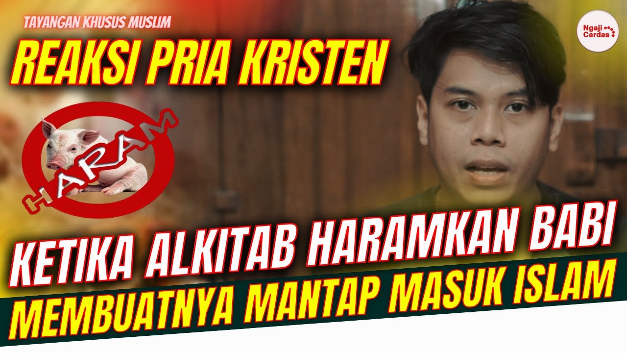 TEMUKAN BABI HARAM DALAM AKLITAB MEMBUAT PRIA KRISTEN INI PUTUSKAN MANTAP JADI MUALAF