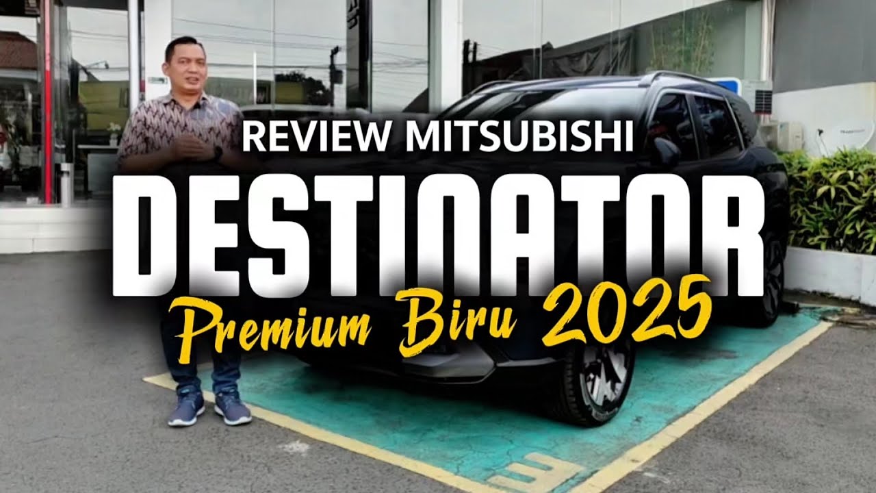 Review Mitsubishi Destinator Ultimate Premium Matic CVT Biru Model 2025