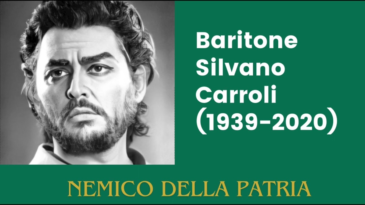 Nemico della patria?! - Baritone Silvano Carroli