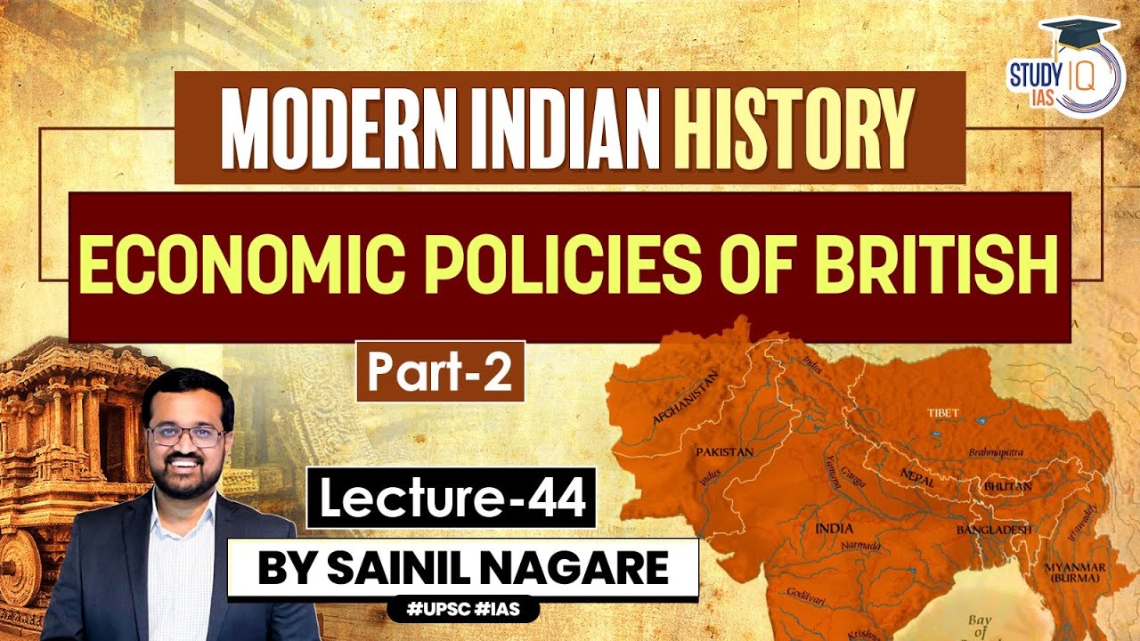 Modern Indian History: Lecture 44- Economic Policies of British Part 2 | One-Stop Solution