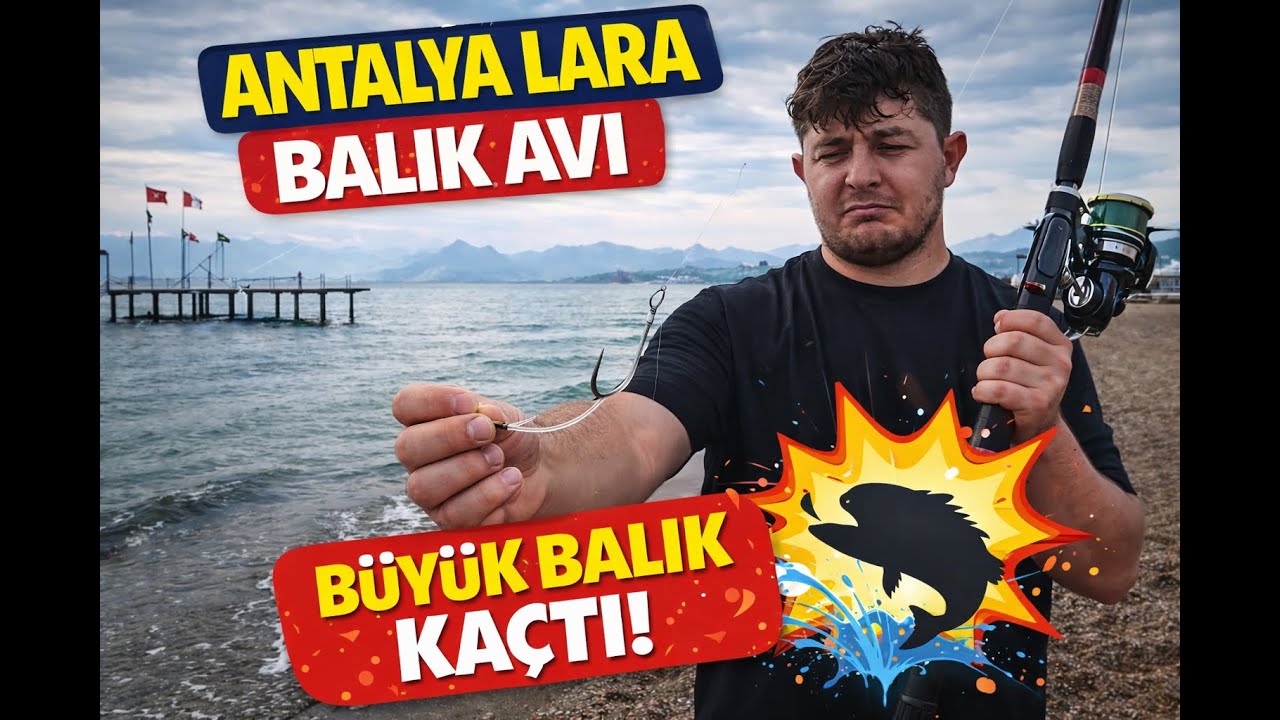 Sahilde Balık Avı Lara Sahili | Uygun Yemler ve Balık Tutma İpuçları