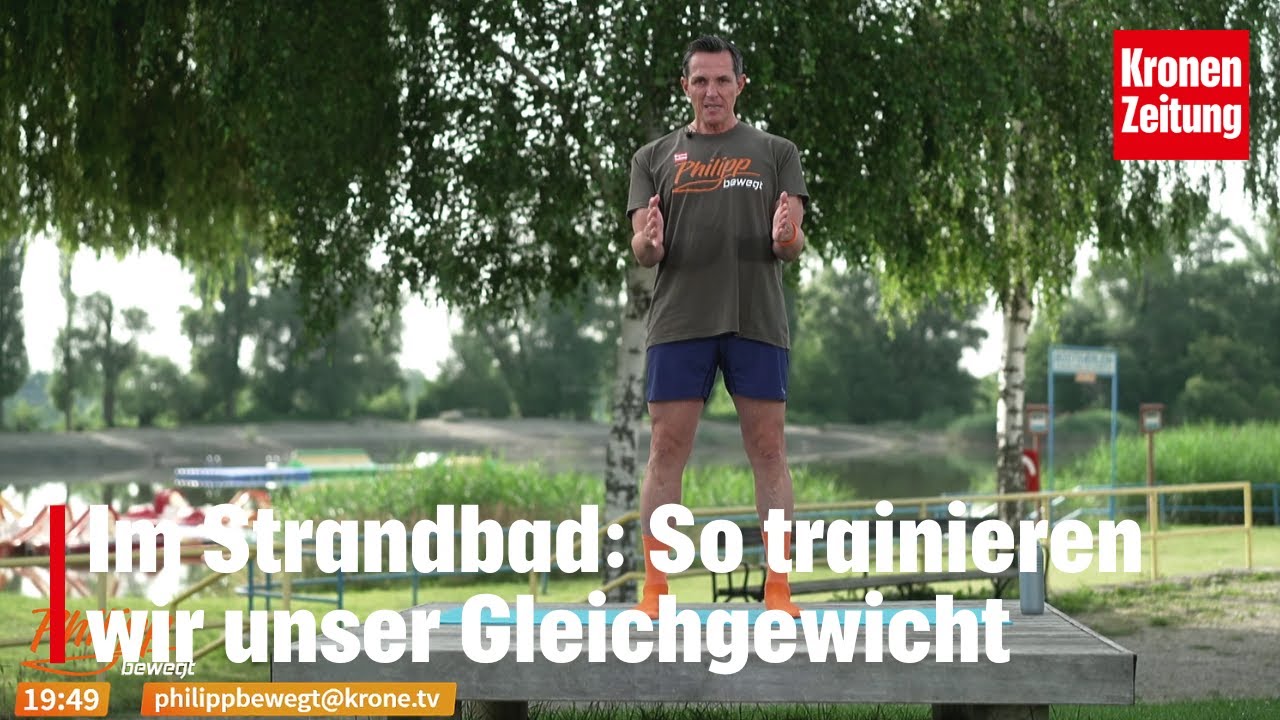 Philipp bewegt am Freitag, 21.06.: Im Strandbad wird das Gleichgewicht trainiert