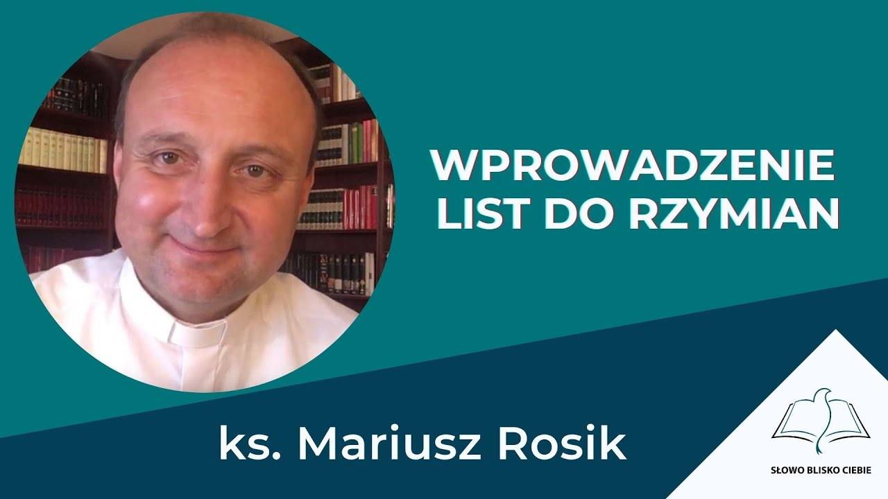 Wprowadzenie - LIST DO RZYMIAN - ks. Mariusz Rosik