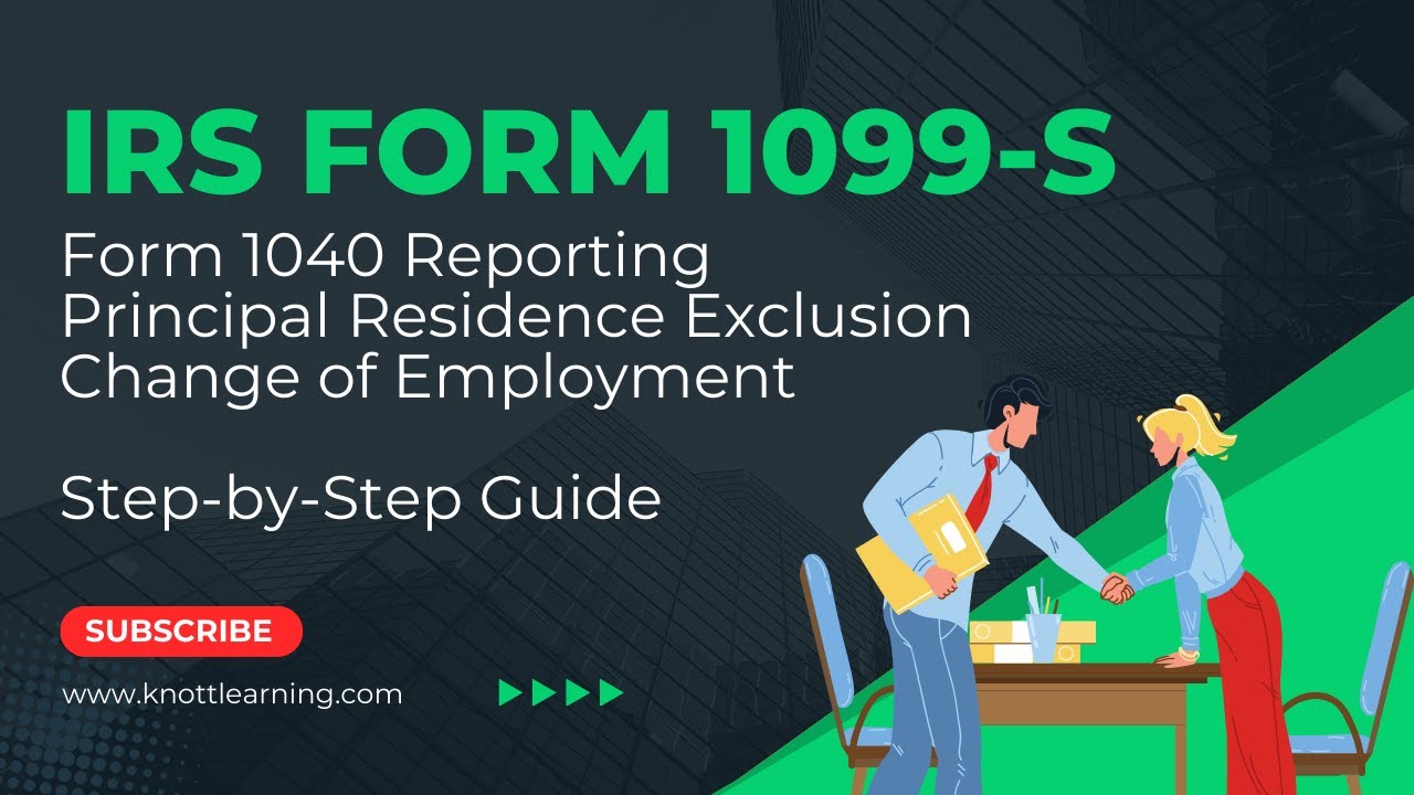 IRS Form 1099-S & Principal Residence Exclusion - Change of Employment
