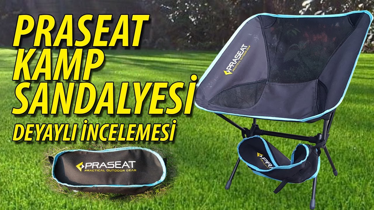 PRASEAT KAMP SANDALYESİ DETAYLI İNCELEMESİ | KATLANIR KAMP SANDALYESİ | TAŞINABİLİR KAMP SANDALYESİ