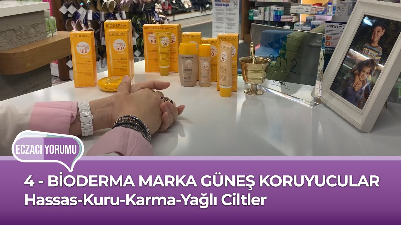 ECZACI YORUMU // 4 -  BİODERMA MARKA GÜNEŞ KORUYUCULAR Hassas-Kuru-Karma-Yağlı Ciltler