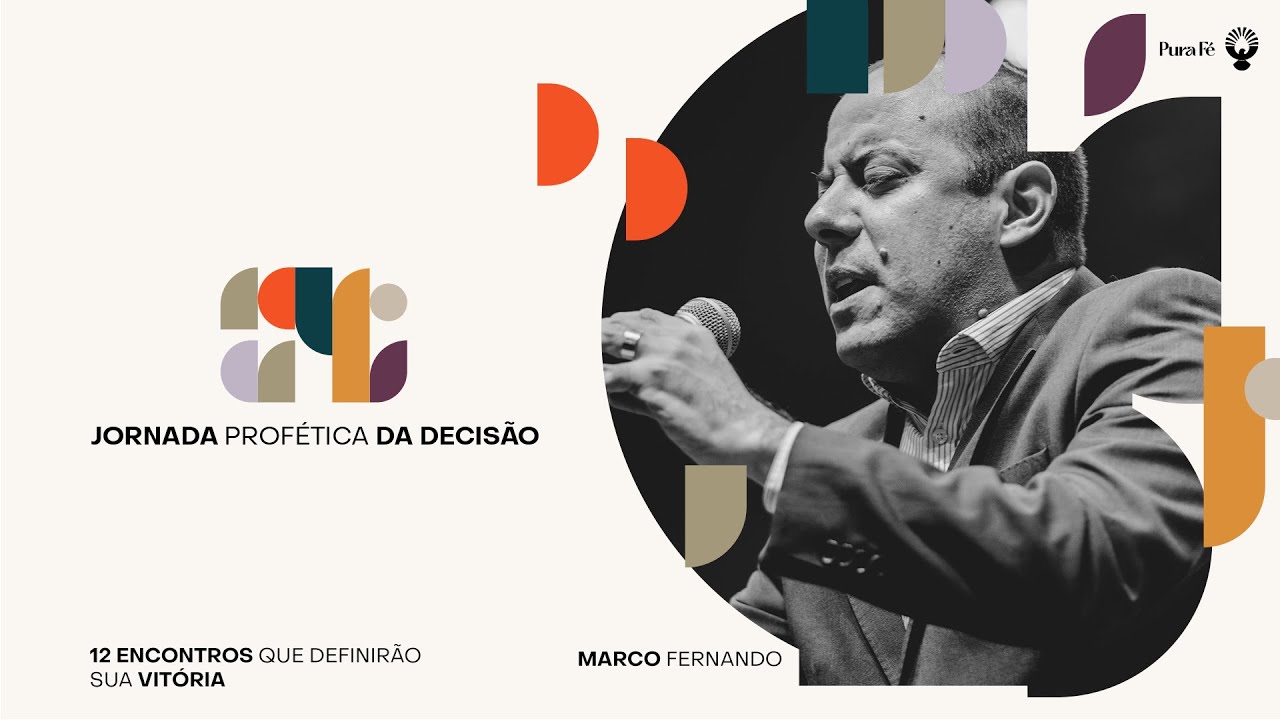 JORNADA PROFÉTICA DA DECISÃO - MARCO FERNANDO 18H