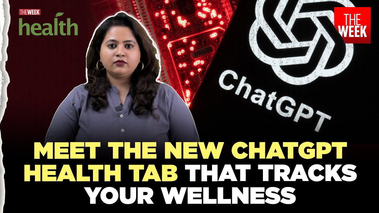 Discover the new ChatGPT Health tab for understanding your wellness | Health Decoded with THE WEEK