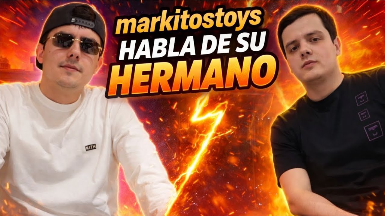 MARKITOSTOYS HABLA DE SU HERMANO Y MÁS (STREAM COMPLETO)