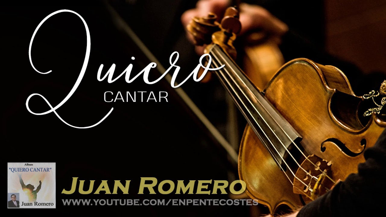 Quiero cantar - Juan Romero (Album Completo)
