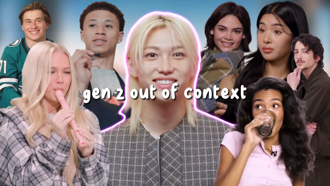 gen z acting out of context but there&rsquo;s actually context