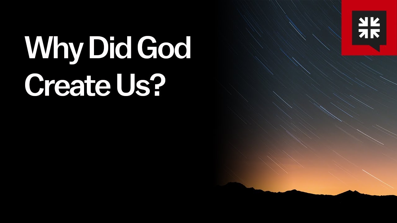 Why Did God Create Us?