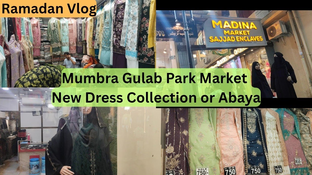 Mumbra Madina Market Gulab Park | Pakistani Dress👗 | Burka & Abaya | Ramzan Eid Collection for girls