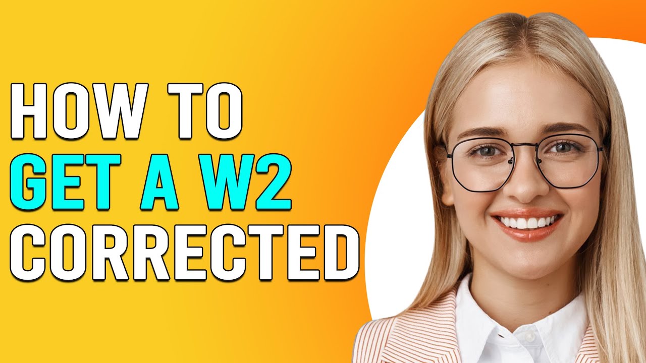 How To Get A W2 Corrected (How To Correct W-2 Form If You Made Mistake)