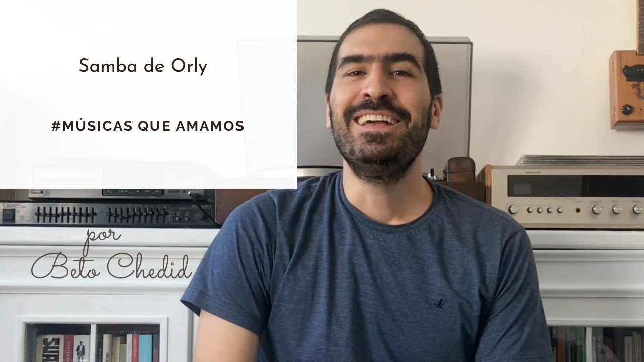 MQA #108 - como tocar Samba de Orly, de Chico Buarque, Vinícius e Toquinho, p Beto Chedid (YouTube)