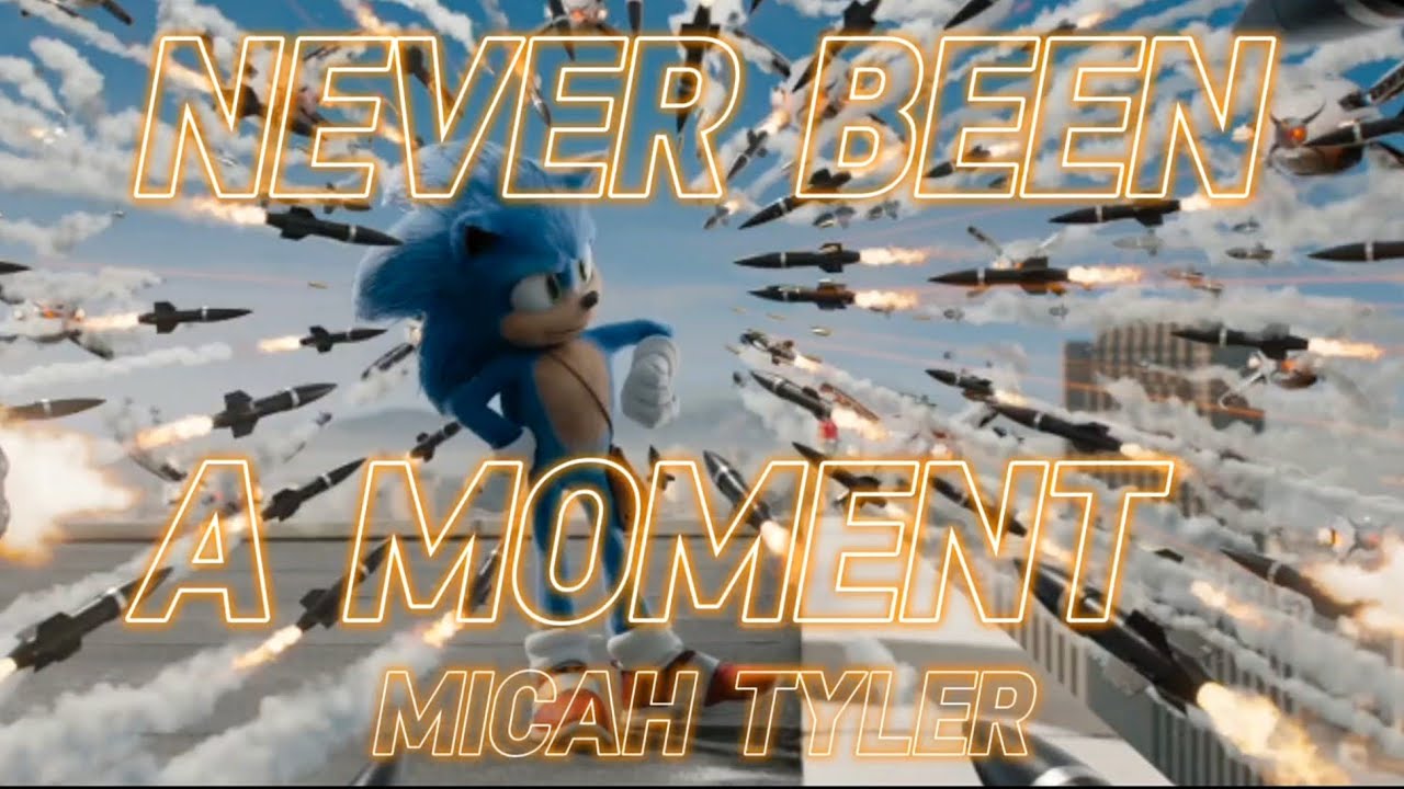 Never Been A Moment - Micah Tyler || AMV || Sonic The Hedgehog