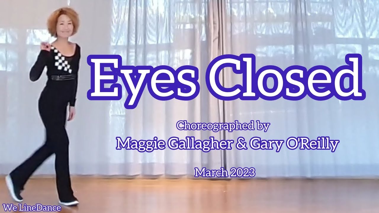 Eyes Closed linedance - Intermediate level - Maggie Gallagher & Gary O'Reilly - March 2023