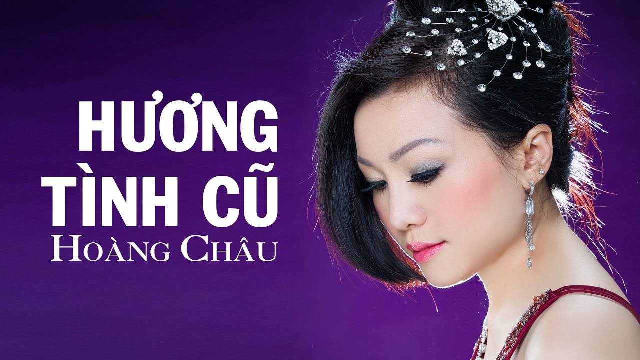 HƯƠNG TÌNH CŨ - HOÀNG CHÂU
