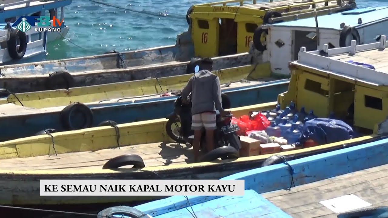 Jalan Jalan Ke Semau Naik Kapal Motor Kayu - AFB Wekkend
