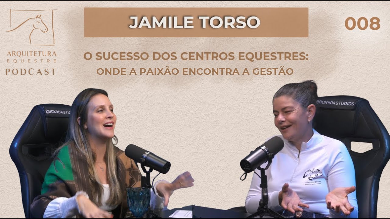 008 - O SUCESSO DOS CENTROS EQUESTRES: Onde a Paixão Encontra a Gestão, com Jamile Torso