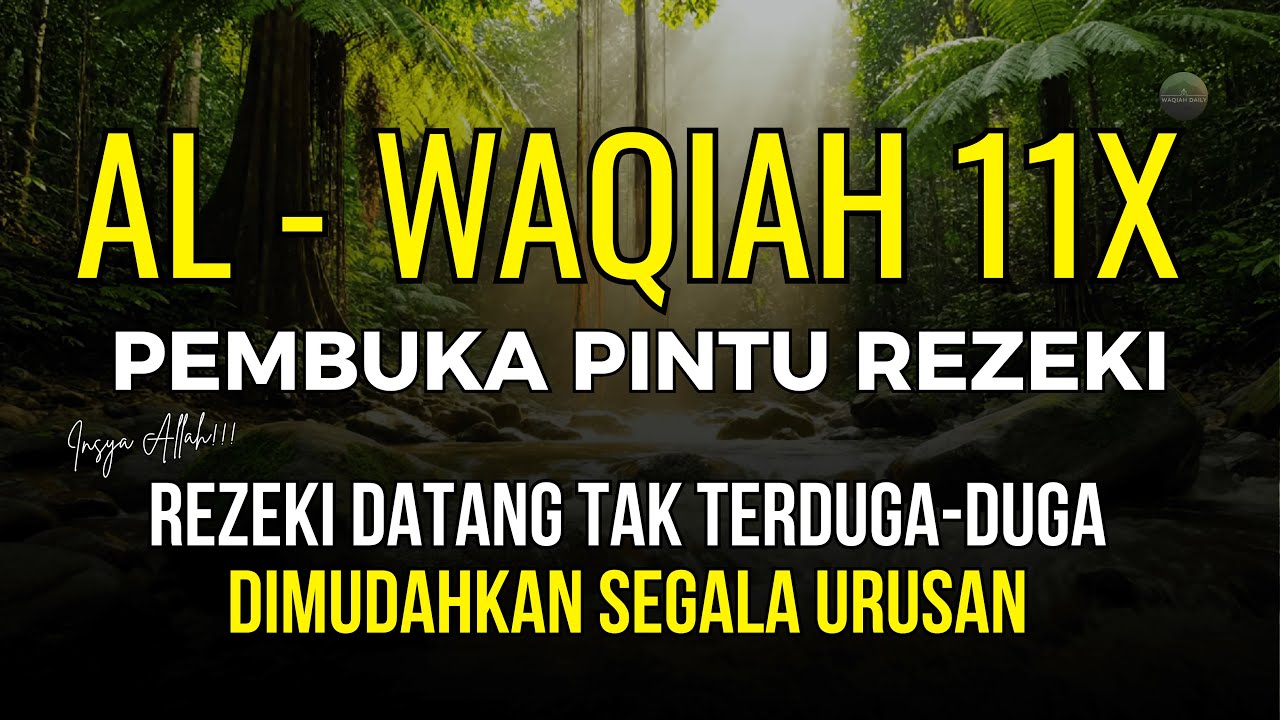 Dengarkan Surat Al-Waqiah 11x | Ikhtiar Pelunas Hutang & Pembuka Rezeki | Waqiah Daily
