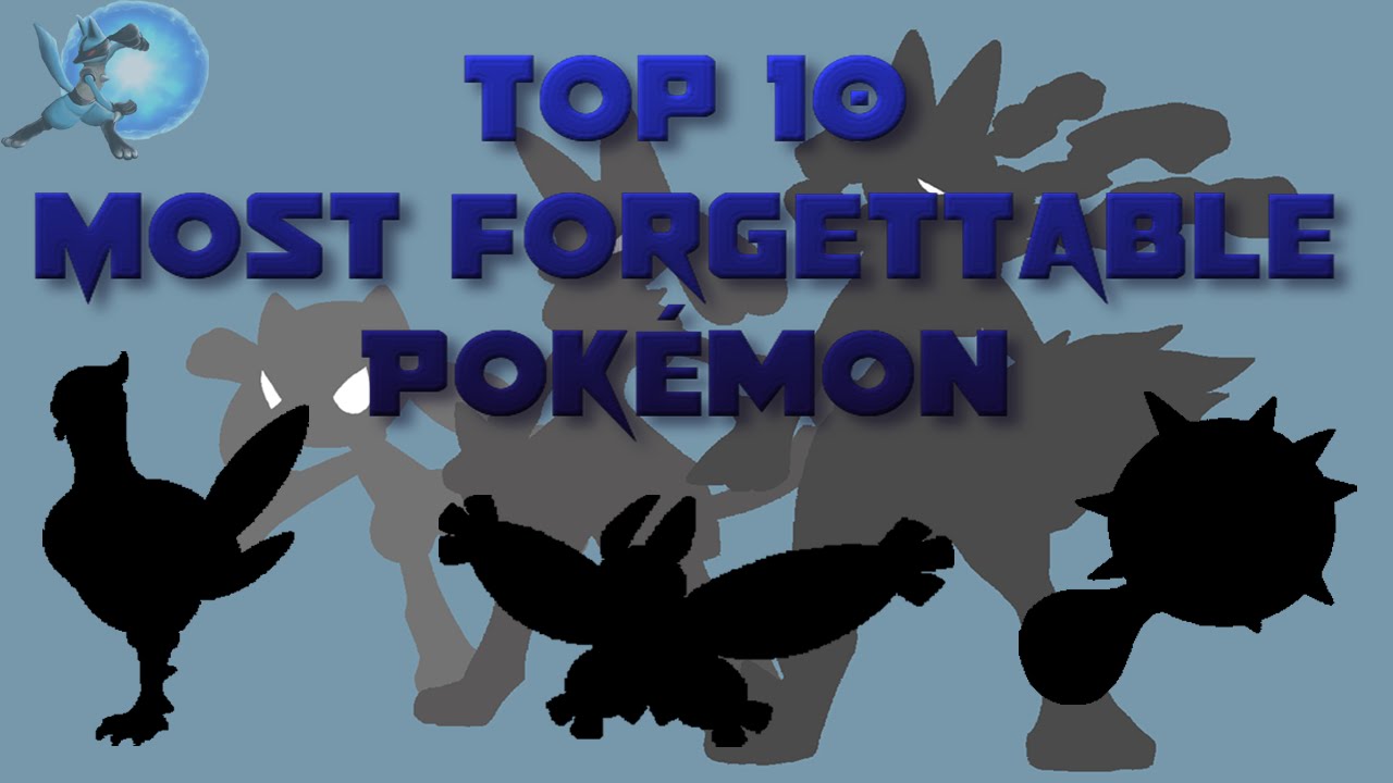 Top 10 Most Forgettable Pokémon