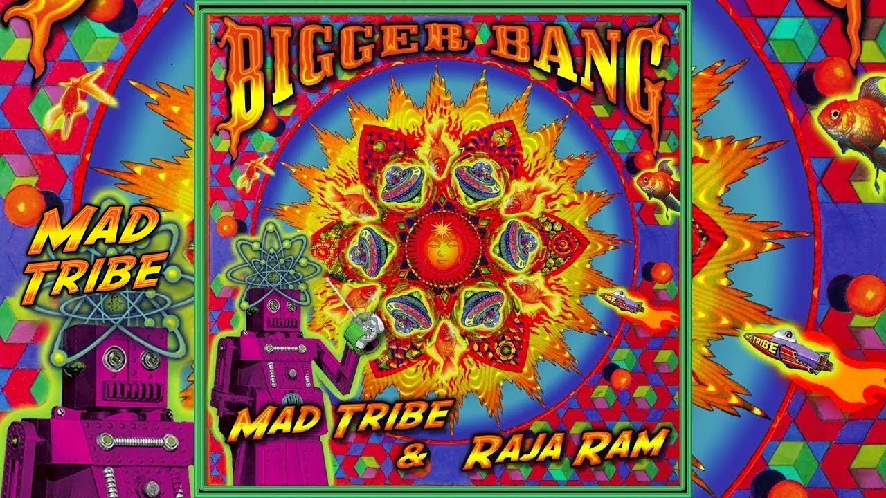 Mad Tribe & Raja Ram - Bigger Bang