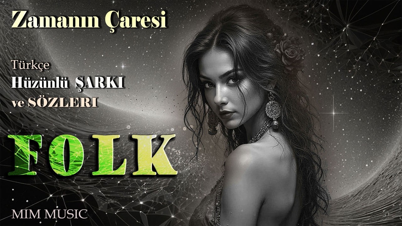 Zamanın Çaresi (Türkçe Hüzünlü Şarkı ve Sözleri - Folk - MIM Music)