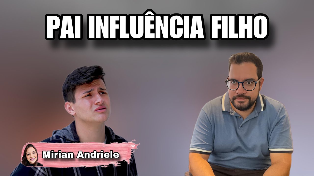 Pai influência filho.