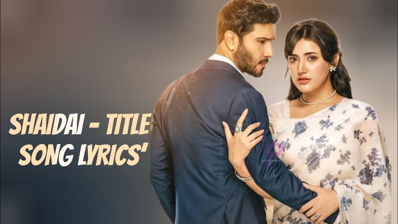 Shaidai &ndash; Title Song Lyrics&rsquo;
