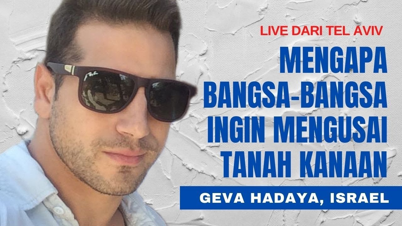 Mengapa Bangsa-Bangsa Ingin Menguasai Tanah Kanaan | Geva Hadaya