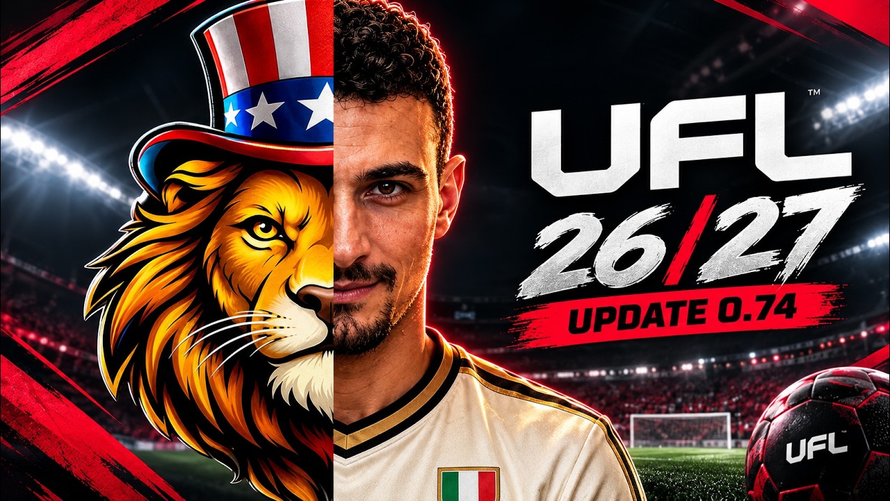 🔥 UFL 26/27: UPDATE 0.74 | The NEW FEATURES you need to know!