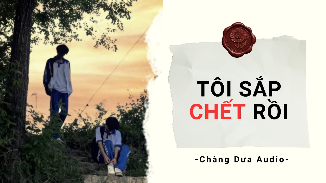 Audio Đam Mỹ Full | TÔI SẮP CHẾT RỒI | Nghe Audio cùng Hủ Mốc Meo #1 | BoyLove