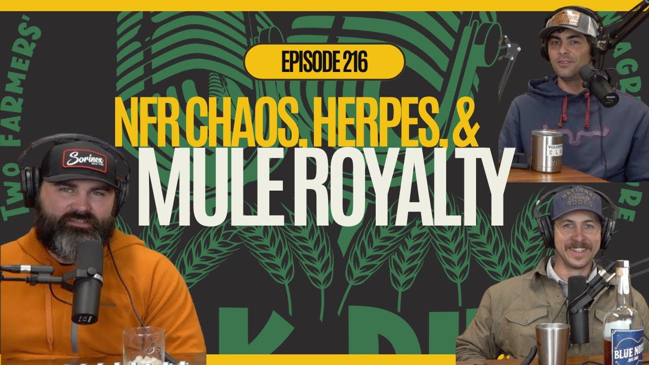Ep. 216: NFR Chaos, Horse Herpes, $11 Billion "Farmer Assistance", & Mule Royalty with Drew Hanks