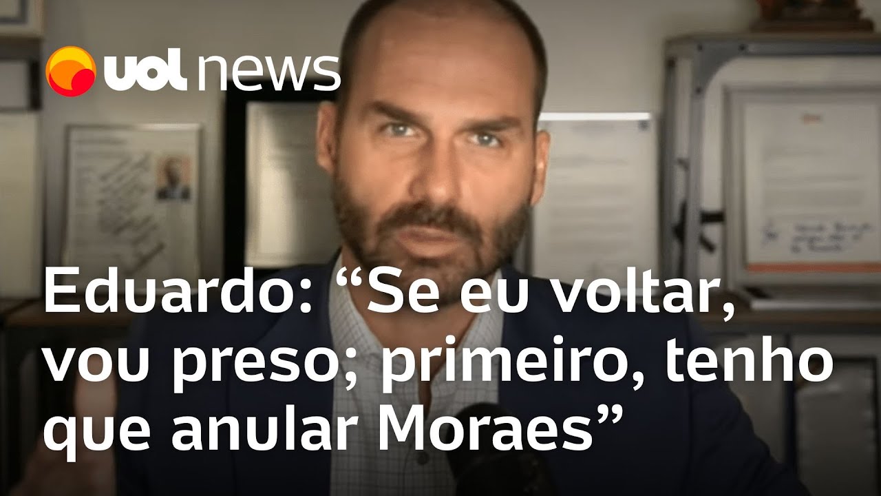 Eduardo Bolsonaro: 'Se eu voltar, sei que vou preso; primeiro, tenho que anular Moraes'