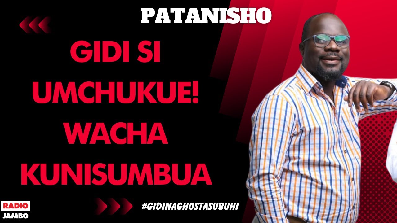 PATANISHO :  GIDI SI UMCHUKUE! WACHA KUNISUMBUA