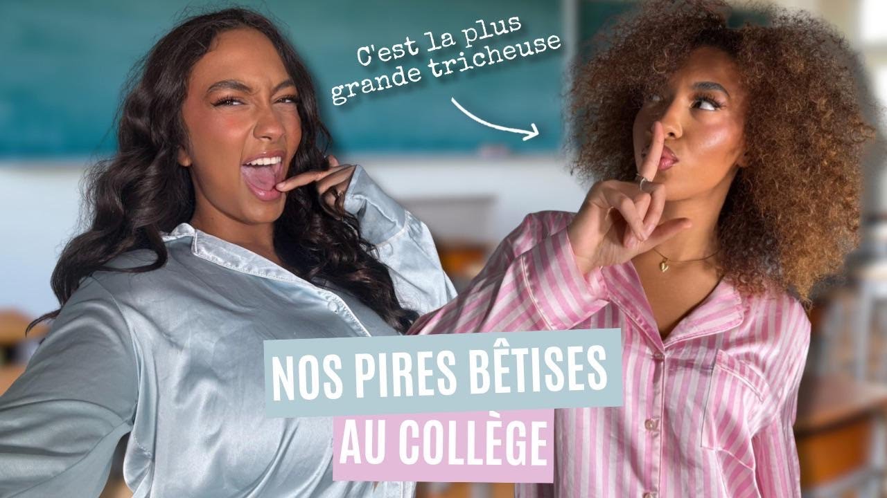 NOS PIRES BÊTISES AU COLLÈGE