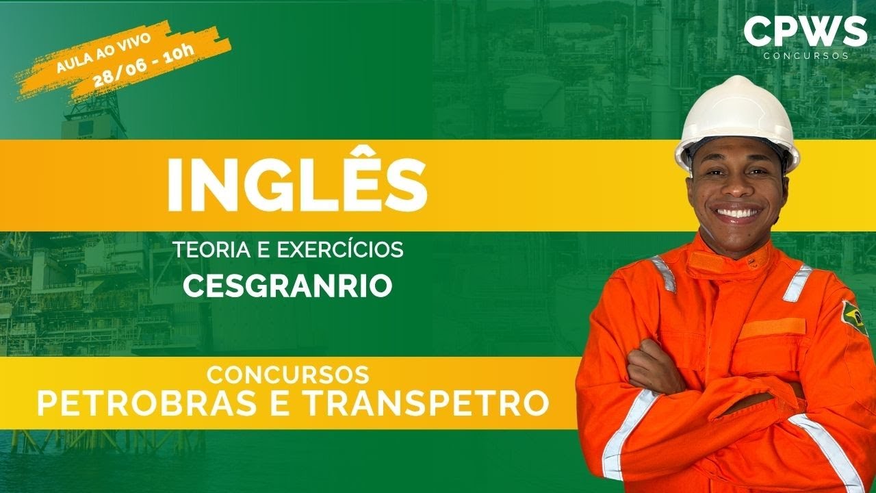 Inglês - Aulão de Exercícios CESGRANRIO - Concursos Petrobras | CPWS