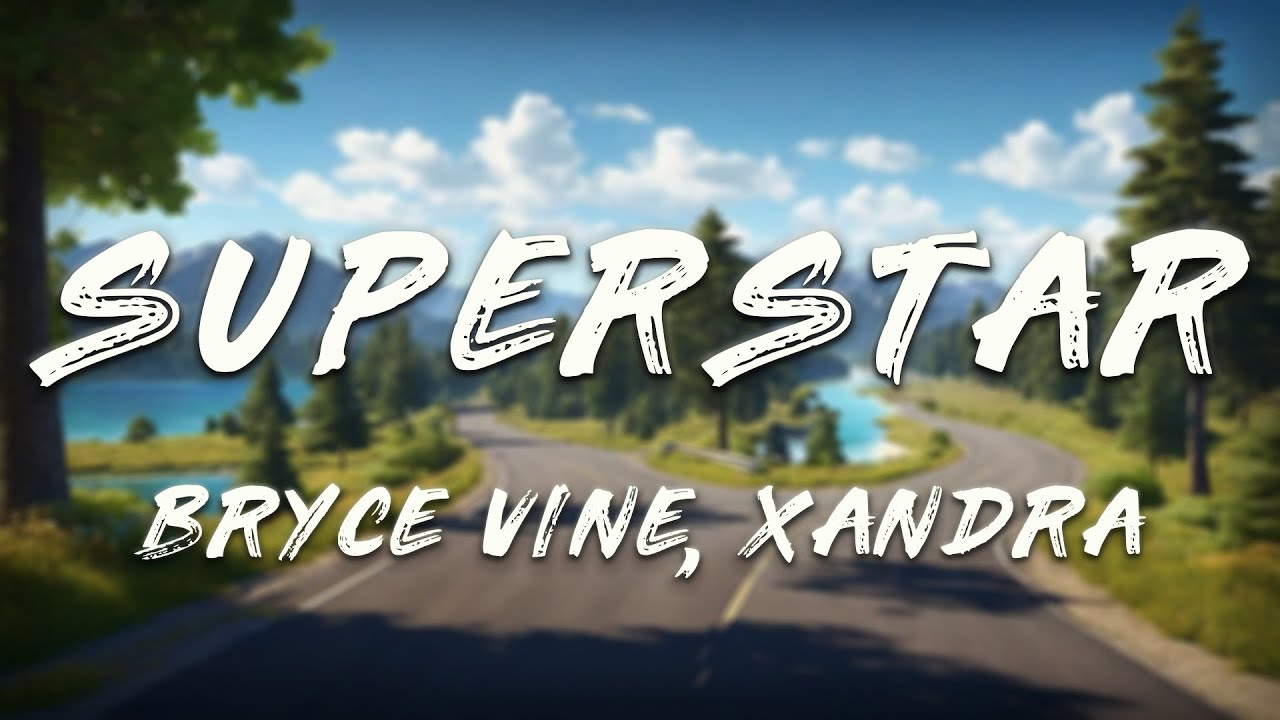 Bryce Vine, XANDRA - Superstar (Lyrics)