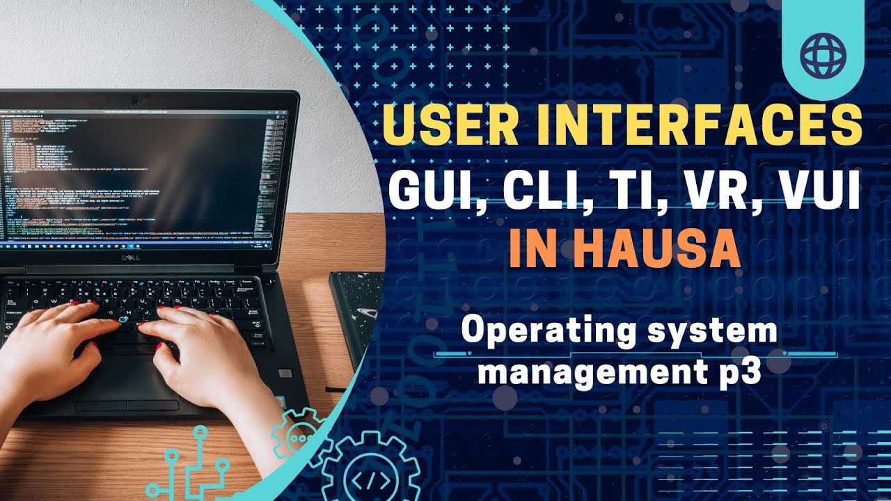 #3: User Interfaces GUI vs CLI | Operating System Management in Hausa