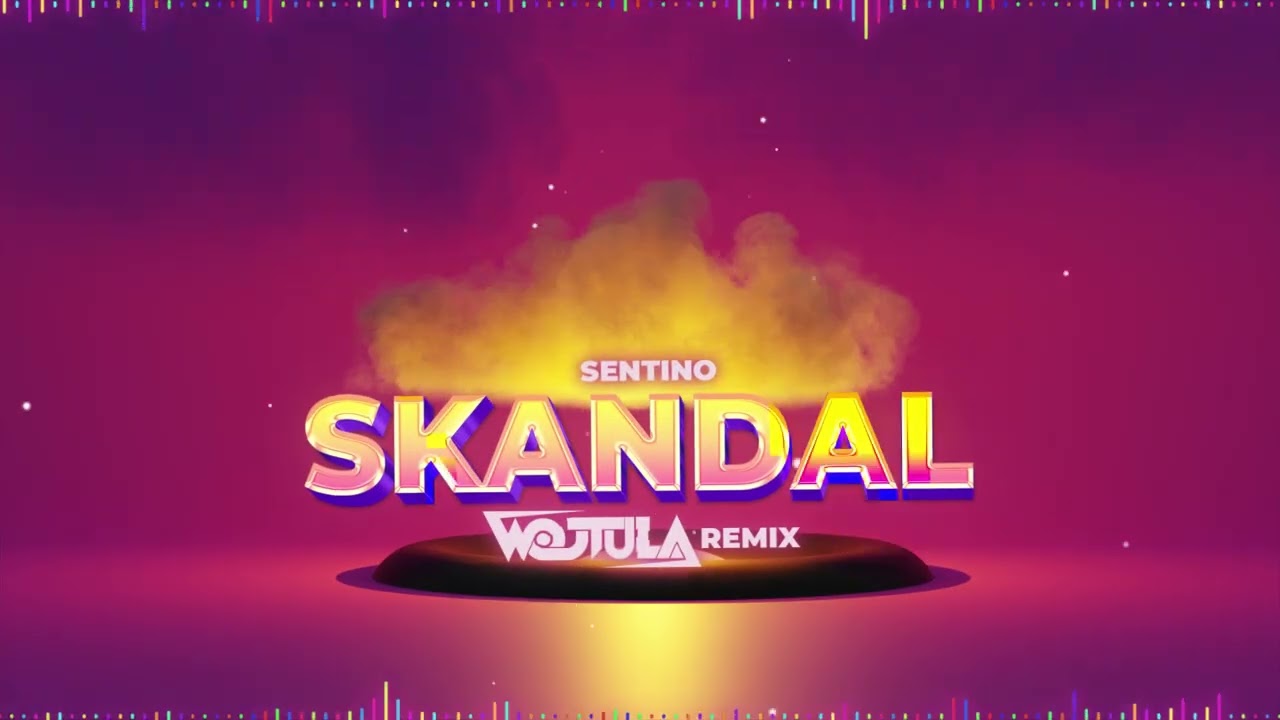 SENTINO - Skandal (WOJTULA REMIX)