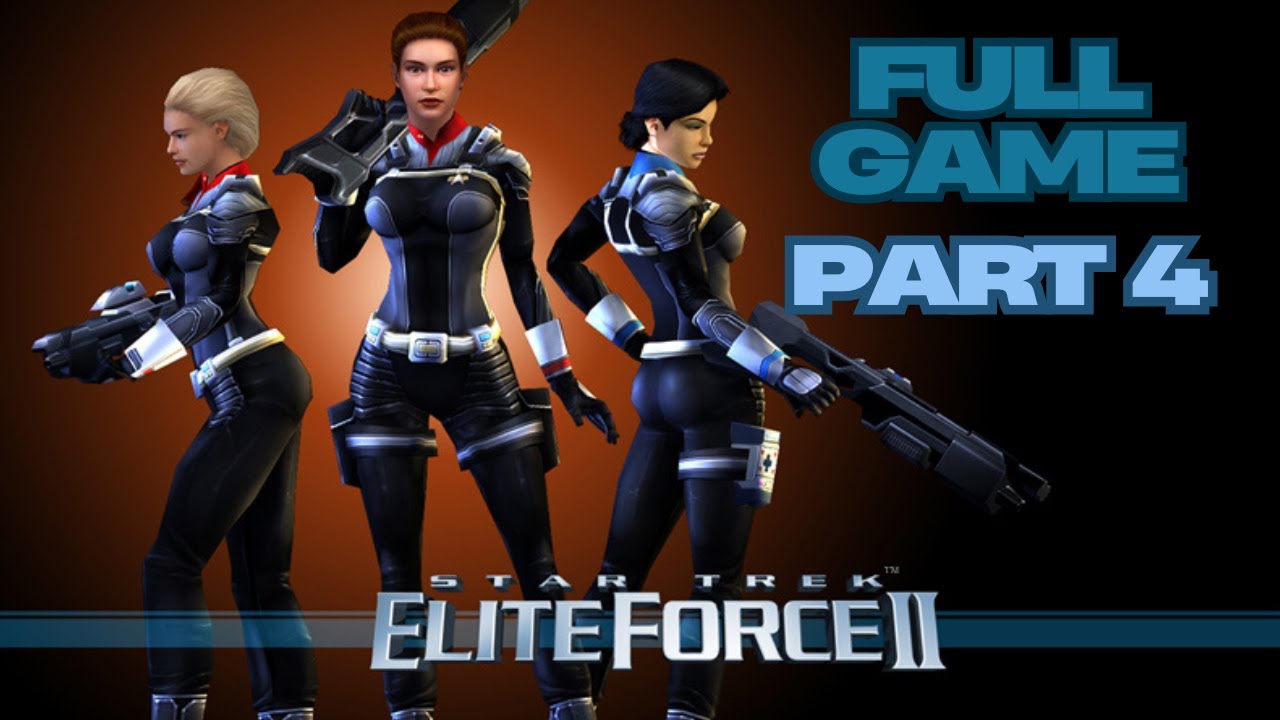 Star Trek Elite Force II Full Game Gameplay Walkthrough Campaign Part 4 No Commentary