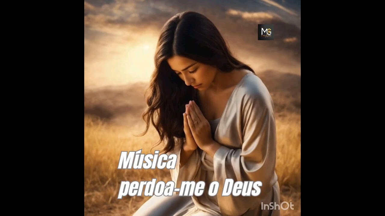 PERDOA-ME  O DEUS 